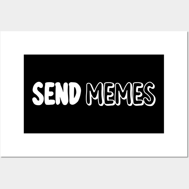 SEND MEMES Wall Art by Carlo Betanzos